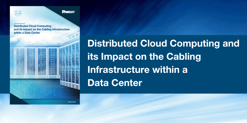 Distributed Cloud Computing and its Impact on the Cabling Infrastructure within a Data Center White Paper